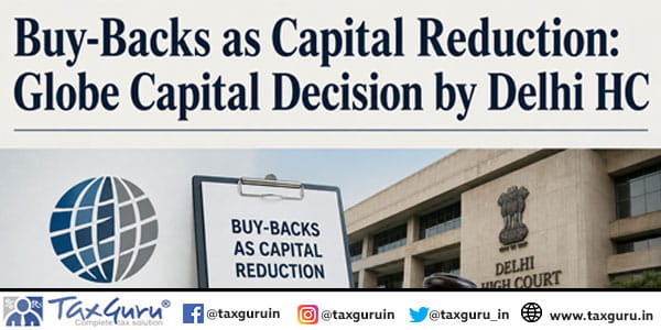 Buy-Backs as Capital Reduction Globe Capital Decision by Delhi HC