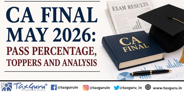 CA Final May 2026: Pass Percentage, Toppers and Analysis
