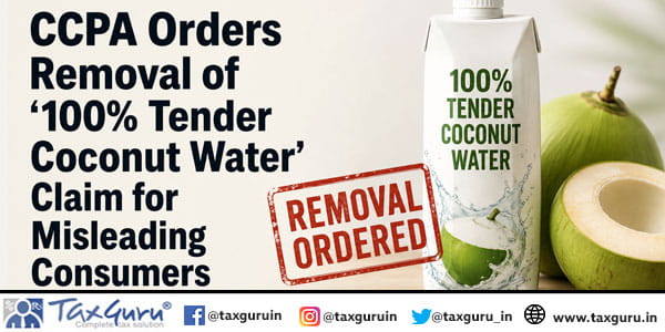 CCPA Orders Removal of ‘100% Tender Coconut Water’ Claim for Misleading Consumers