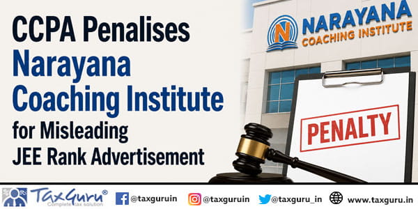 CCPA Penalises Narayana Coaching Institute for Misleading JEE Rank Advertisement