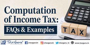 Compound Income Tax Computation of Income Tax: FAQs & Examples