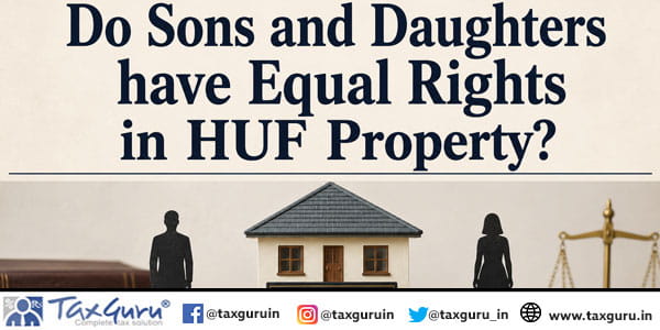 Do Sons and Daughters have Equal Rights in HUF Property