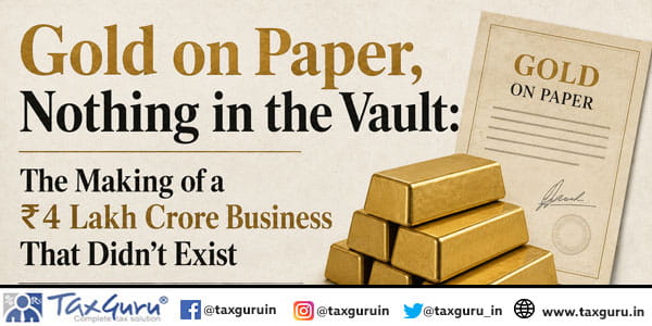 Gold on Paper, Nothing in the Vault The Making of a ₹4 Lakh Crore Business That Didn't Exist