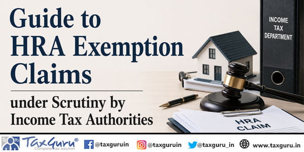 Guide to HRA Exemption Claims under Scrutiny by Income Tax Authorities