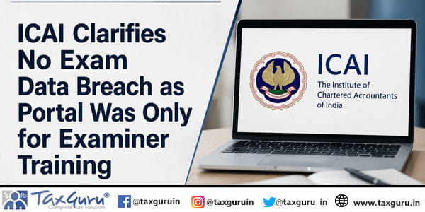 ICAI Clarifies No Exam Data Breach as Portal Was Only for Examiner Training
