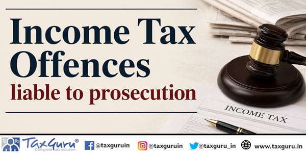 Income Tax Offences liable to prosecution