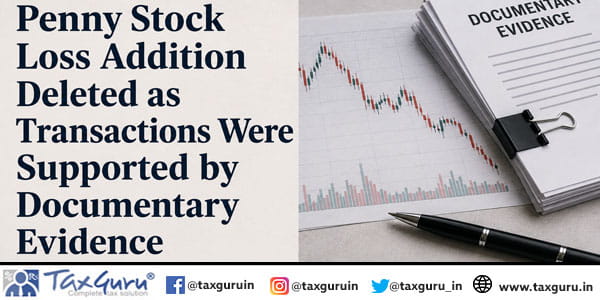 Penny Stock Loss Addition Deleted as Transactions Were Supported by Documentary Evidence