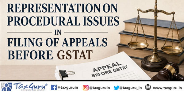 Representation on procedural issues in filing of appeals before GSTAT