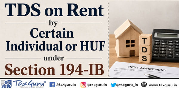 TDS on Rent by Certain Individual or HUF under Section 194-IB