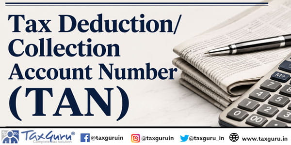 Tax Deduction-Collection Account Number (TAN)