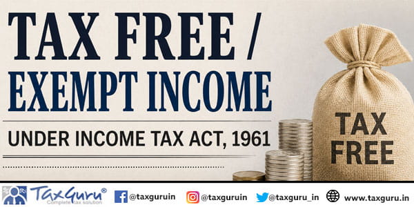 Tax Free Exempt Income Under Income Tax Act, 1961