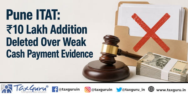 ₹10 Lakh Addition Deleted Over Weak Cash Payment for Flat Evidence: Pune ITAT