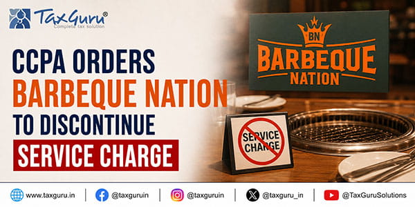 CCPA Orders Barbeque Nation to Discontinue Service Charge