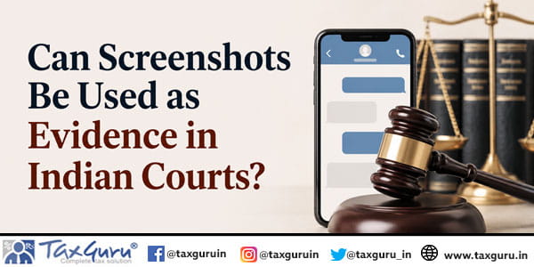 Can Screenshots Be Used as Evidence in Indian Courts?