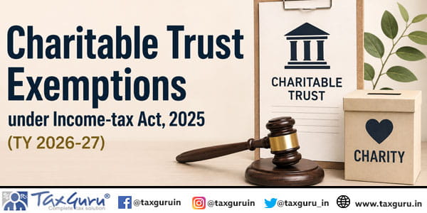 Charitable Trust Exemptions under Income-tax Act, 2025 (TY 2026-27)