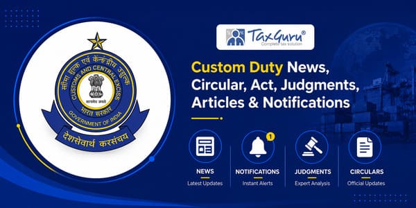 CBIC Revises Customs Tariff Values for Gold, Silver, Oils and Brass Scrap from 1 August 2026