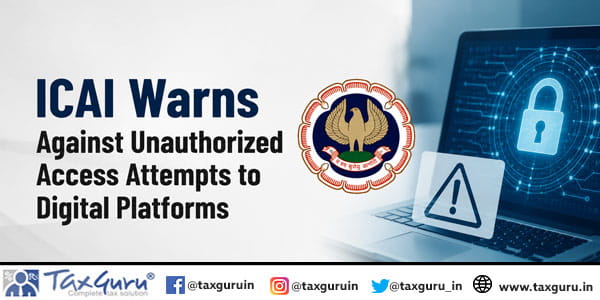 ICAI Warns Against Unauthorized Access Attempts to Digital Platforms