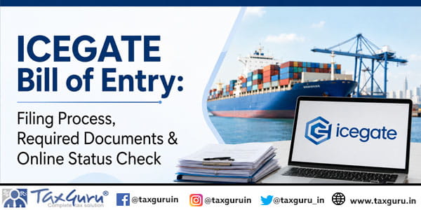 ICEGATE Bill of Entry: Filing Process, Required Documents & Online Status Check