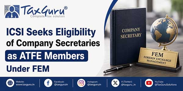 ICSI Seeks Eligibility of Company Secretaries as ATFE Members Under FEM
