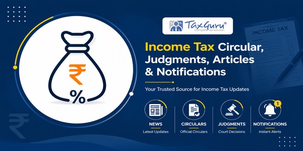 Recent Amendments in Income Tax (Finance Act 2025): A Story of Change, Clarity & Compliance