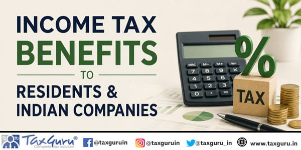 Income Tax Benefits to Residents & Indian Companies