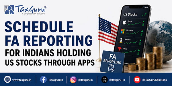 Schedule FA Reporting for Indians holding US Stocks through apps