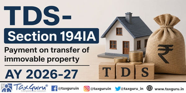 TDS- Section 194IA Payment on transfer of immovable property