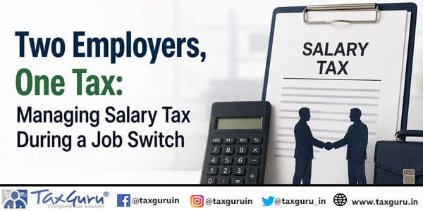 Two Employers, One Tax: Managing Salary Tax During a Job Switch