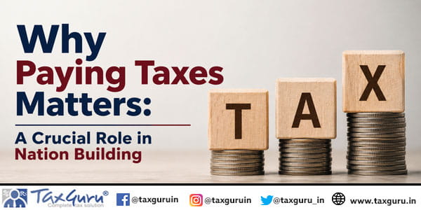 Why Paying Taxes Matters A Crucial Role in Nation Building