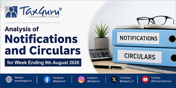 Analysis of Notifications and Circulars for Week Ending 9th August 2026