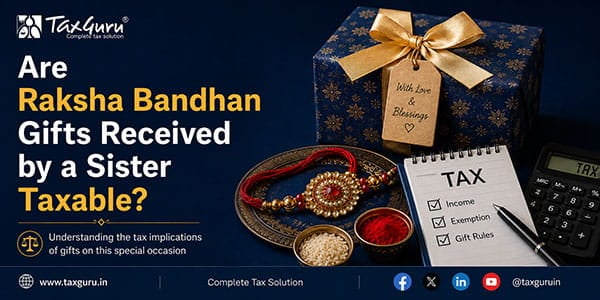 Are Raksha Bandhan Gifts Received by a Sister Taxable?