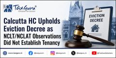 Calcutta HC Upholds Eviction Decree as NCLT/NCLAT Observations Did Not Establish Tenancy