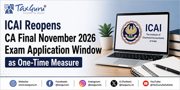 ICAI Reopens CA Final November 2026 Exam Application Window as One-Time Measure