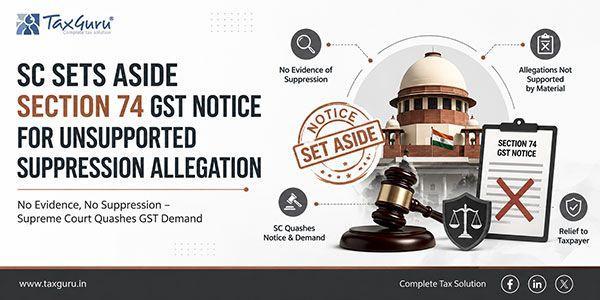 SC Sets Aside Section 74 GST Notice for Unsupported Suppression Allegation
