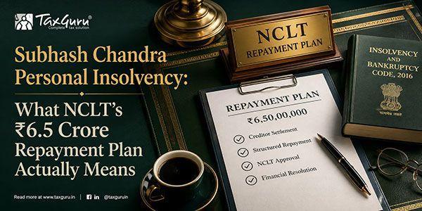Subhash Chandra Personal Insolvency: What NCLT’s ₹6.5 Crore Repayment Plan Actually Means