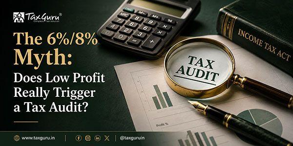 The 6%/8% Myth: Does Low Profit Really Trigger a Tax Audit?