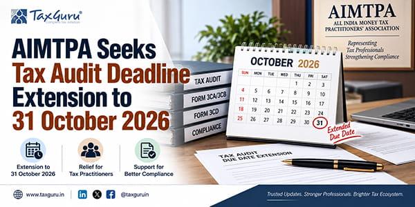 AIMTPA Seeks Tax Audit Deadline Extension to 31 October 2026