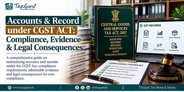 Accounts & Record under CGST ACT: Compliance, Evidence & Legal Consequences.