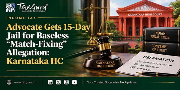 Advocate Gets 15-Day Jail for Baseless “Match-Fixing” Allegation: Karnataka HC