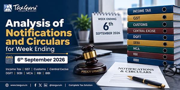Analysis of Notifications and Circulars for Week Ending 6th September 2026