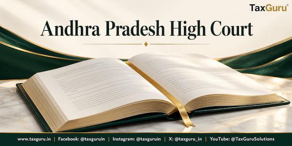 Personal Hearing Required Before Adverse GST Decision: Andhra Pradesh HC