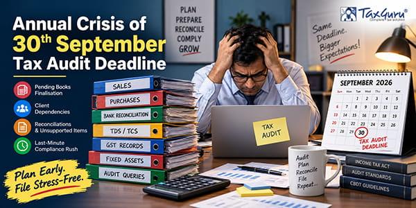 Annual Crisis of 30th September Tax Audit Deadline
