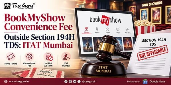 BookMyShow Convenience Fee Outside Section 194H TDS: ITAT Mumbai