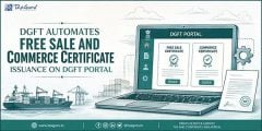 DGFT Automates Free Sale and Commerce Certificate Issuance on DGFT Portal