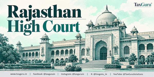Section 153C Proceedings Stayed Pending SC Decision: Rajasthan HC