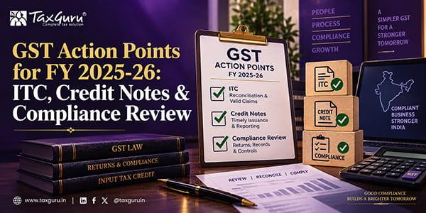 GST Action Points for FY 2025-26: ITC, Credit Notes & Compliance Review