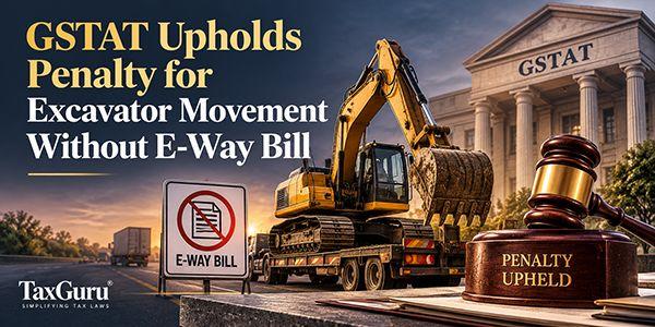 GSTAT Sets Aside Section 129 Penalty Where E-Way Bill Reuse Was Unproved