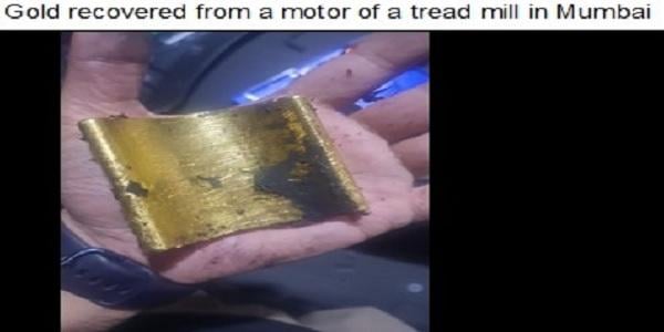 Gold recovered from a motor of a tread mill in Mumbai