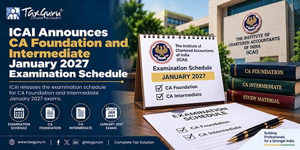 ICAI Announces CA Foundation and Intermediate January 2027 Examination Schedule
