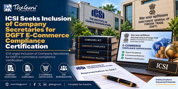 ICSI Seeks Inclusion of Company Secretaries for DGFT E-Commerce Compliance Certification